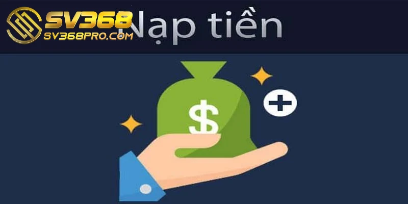Nạp tiền SV368 - Hướng dẫn thao tác chỉ trong 1 phút 1 Người chơi đánh giá cao về quy trình nạp tiền SV368